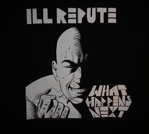 ILL REPUTE - What Happens Next - Back Patch